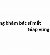 Bác Sĩ Chi Khám Mắt Vũng Tàu